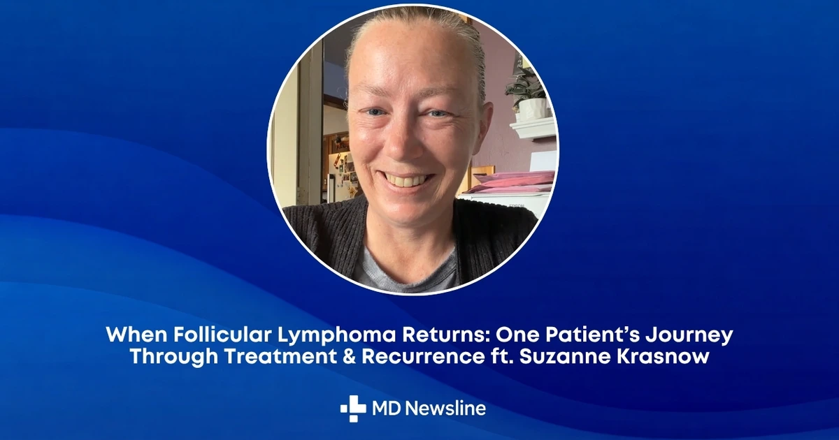 Living With Relapsed Follicular Lymphoma: A Patient’s Journey ft ...
